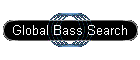Global Bass Search